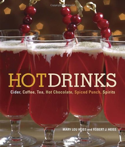 Beispielbild fr Hot Drinks: Cider, Coffee, Tea, Hot Chocolate, Spiced Punch, Spirits zum Verkauf von Wonder Book