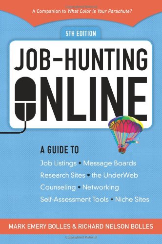 Stock image for Job-Hunting Online : A Guide to Job Listings, Message Boards, Research Sites, the UnderWeb, Counseling, Networking, Self-Assessment Tools, Niche Sites for sale by Better World Books