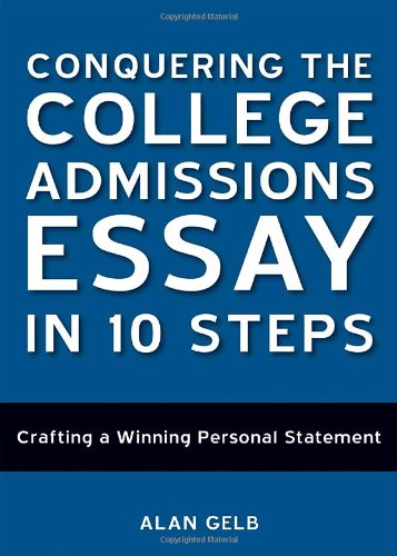 Stock image for Conquering the College Admissions Essay in 10 Steps: Crafting a Winning Personal Statement for sale by 2Vbooks