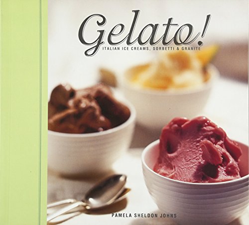 Beispielbild fr Gelato!: Italian Ice Creams, Sorbetti, and Granite zum Verkauf von SecondSale