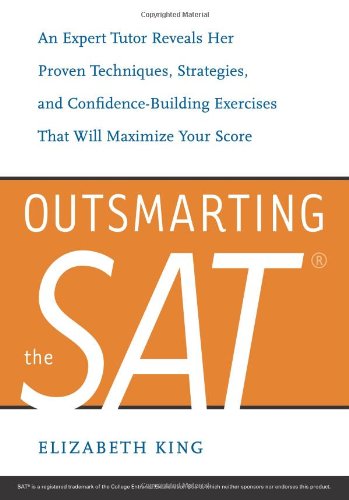 9781580089272: Outsmarting the SAT: An Expert Tutor Reveals Her Proven Techniques, Strategies, and Confidence-Building Exercises That Will Maximize Your S