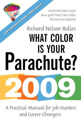 What Color Is Your Parachute? 2009: A Practical Manual for Job-Hunters and Career-Changers (9781580089319) by Bolles, Richard N.