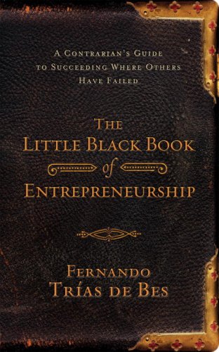 9781580089326: The Little Black Book of Entrepreneurship: A Contrarian's Guide to Succeeding Where Others Have Failed