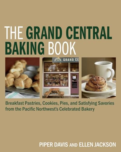Beispielbild fr The Grand Central Baking Book: Breakfast Pastries, Cookies, Pies, and Satisfying Savories from the Pacific Northwests Celebrated Bakery zum Verkauf von Goodwill Books