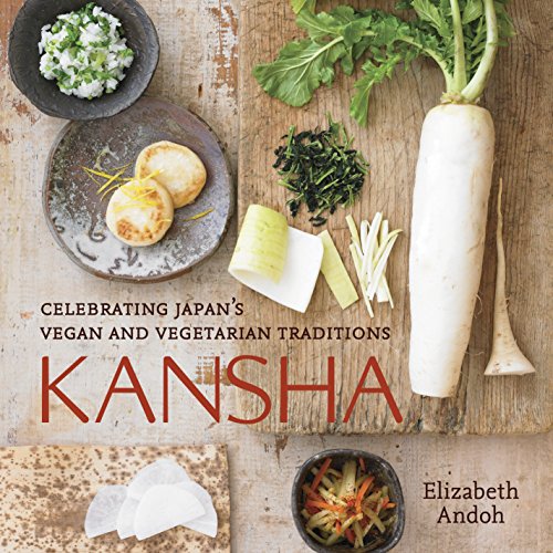 Beispielbild fr Kansha: Celebrating Japan's Vegan and Vegetarian Traditions zum Verkauf von Second Story Books, ABAA