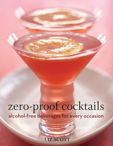 Beispielbild fr Zero Proof Cocktails: Alcohol-Free Beverages for Every Occasion zum Verkauf von SecondSale