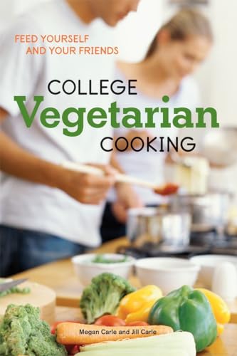 Stock image for College Vegetarian Cooking : Feed Yourself and Your Friends [a Cookbook] for sale by Better World Books