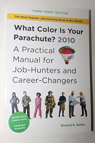What Color Is Your Parachute? 2010 : A Practical Manual for Job-Hunters and Career-Changers by Ri...