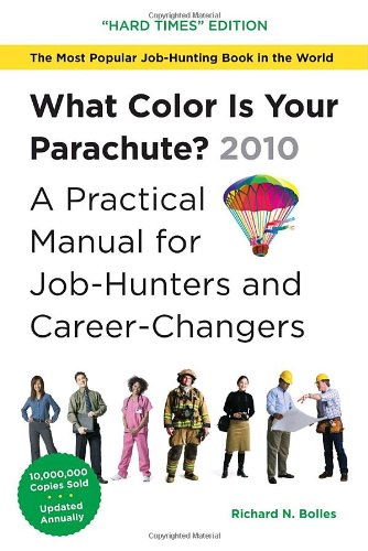 What Color Is Your Parachute? 2010: A Practical Manual for Job-Hunters and Career-Changers (9781580089890) by Bolles, Richard N.