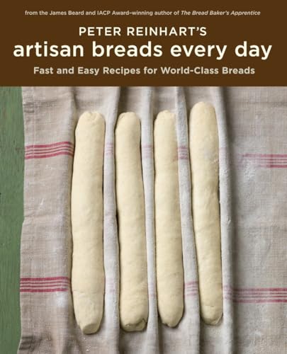 Stock image for Peter Reinharts Artisan Breads Every Day for sale by Goodwill Books