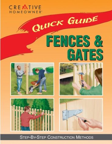 Stock image for Quick Guide: Fences & Gates: Step-by-Step Construction Methods for sale by Bluff Books