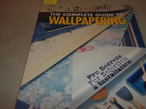 Imagen de archivo de The Complete Guide to Wallpapering: Pro Secrets for Selection & Installation a la venta por SecondSale