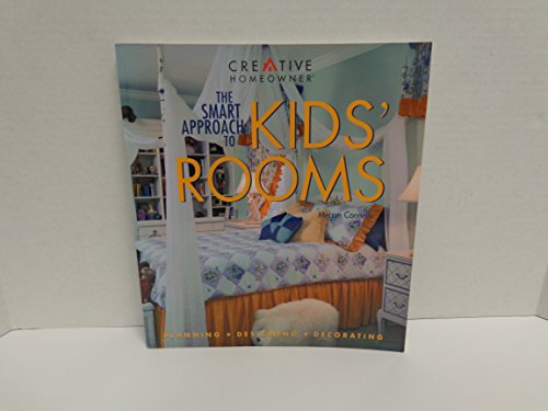 Imagen de archivo de Smart Approach to Kids' Rooms : Planning, Designing, Decorating a la venta por Better World Books: West