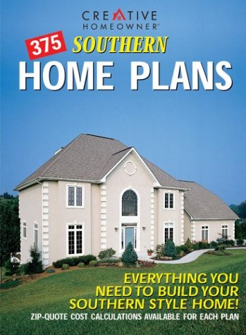 Stock image for 375 Southern Home Plans: Everything You Need to Build Your Southern Style Home! for sale by HPB-Diamond