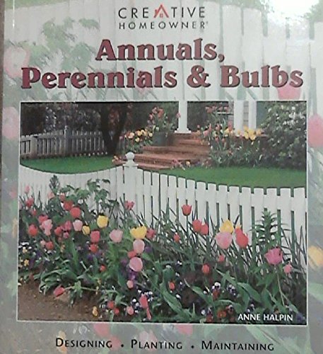 9781580110686: Annuals, Perennials and Bulbs