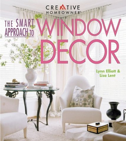 Beispielbild fr The Smart Approach to Window Decor zum Verkauf von Gulf Coast Books