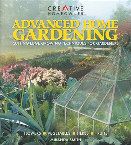 Beispielbild fr Advanced Home Gardening zum Verkauf von Wonder Book