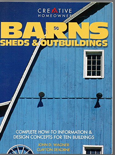 Beispielbild fr Barns, Sheds & Outbuildings: Complete How-To Information Design Concepts for Ten Buildings zum Verkauf von Wonder Book
