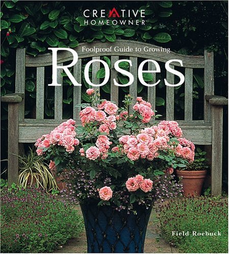 Beispielbild fr Foolproof Guide to Growing Roses zum Verkauf von Gulf Coast Books