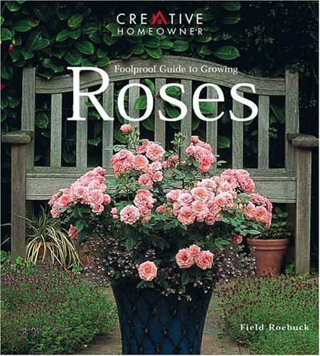 Stock image for Foolproof Guide to Growing Roses for sale by Orion Tech