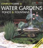 Beispielbild fr The Complete Guide to Water Gardens, Ponds and Fountains zum Verkauf von Better World Books