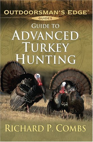 9781580111928: Guide to Advanced Turkey Hunting (Outdoorsman's Edge)