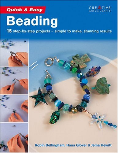 9781580112017: Quick & Easy Beading: 15 step-by-step projects : simple to make, stunning results