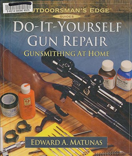 Stock image for Do-It-Yourself Gun Repair: Gunsmithing at Home (Outdoorsman's Edge) for sale by SecondSale