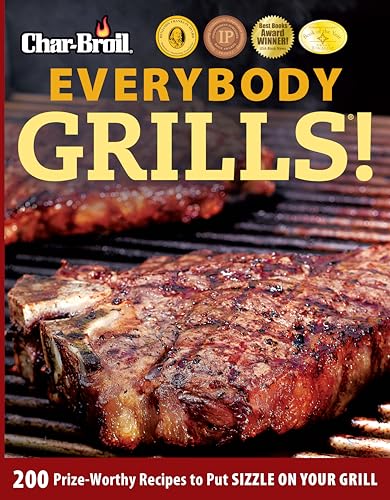 Beispielbild fr Char-Broil Everybody Grills!: 200 Prize-Worthy Recipes to Put Sizzle on Your Grill (Creative Homeowner) Includes Easy-to-Follow Tips & Tricks for Grilling, Smoking, & Low-and-Slow BBQ, and 250 Photos zum Verkauf von SecondSale