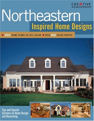 Northeastern Inspired Home Designs (9781580112376) by Creative Homeowner Press