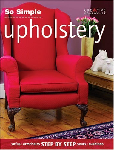 Beispielbild fr So Simple Upholstery zum Verkauf von Wonder Book