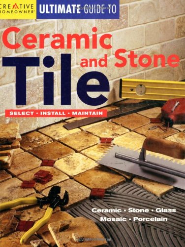 Beispielbild fr Ultimate Guide to Ceramic and Stone Tile : Select, Install, Maintain zum Verkauf von Better World Books