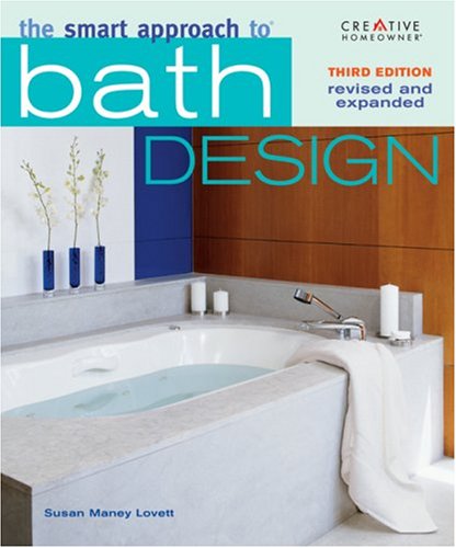 Beispielbild fr The Smart Approach to� Bath Design, Third Edition (Smart Approach to Bath Design) zum Verkauf von Wonder Book