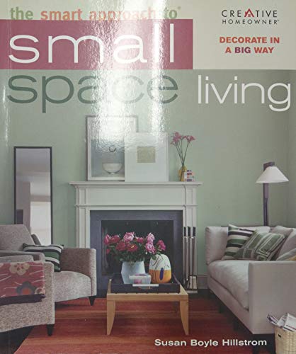 9781580113458: The Smart Approach to Small-space Living (New Smart Approach Series)
