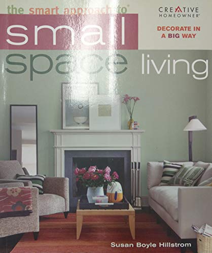 Stock image for The Smart Approach to Small-Space Living for sale by Better World Books