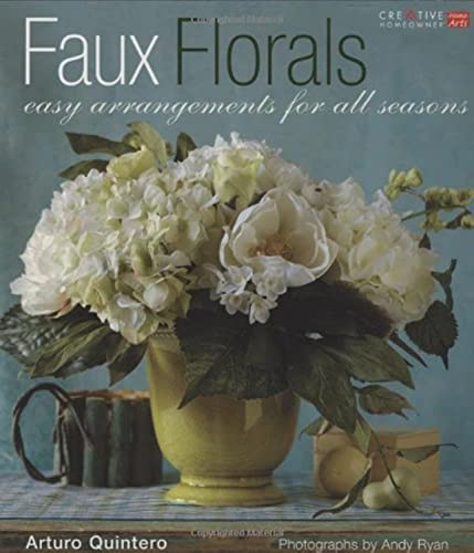 Beispielbild fr Faux Florals : Arrangements for All Seasons zum Verkauf von Better World Books