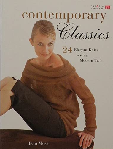 Stock image for Contemporary Classics : 24 Elegant Knits with a Modern Twist for sale by Better World Books