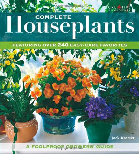 Stock image for Complete Houseplants: Featuring over 200 Easy-Care Favorites for sale by SecondSale