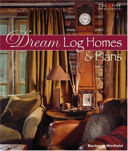 Stock image for Dream Log Homes and Plans for sale by Better World Books