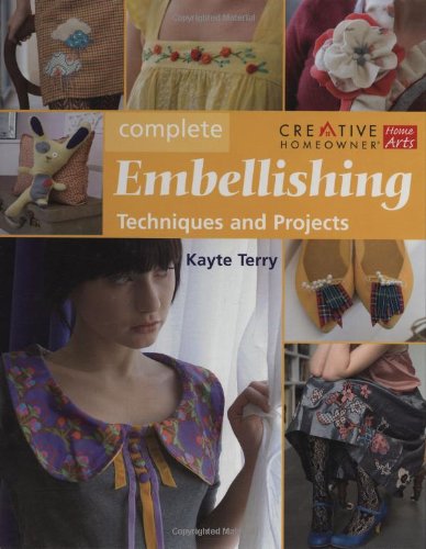 Stock image for Complete Embellishing : Techniques and Projects for sale by Better World Books