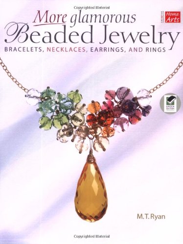 Beispielbild fr More Glamorous Beaded Jewelry : Bracelets, Necklaces, Earrings, and Rings zum Verkauf von Better World Books