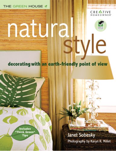 Imagen de archivo de Natural Style: Decorating with an Earth-Friendly Point of View (The Green House) a la venta por BookHolders