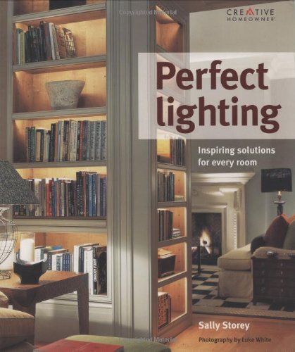 Stock image for Perfect Lighting : Inspiring Solutions for Every Room for sale by Better World Books