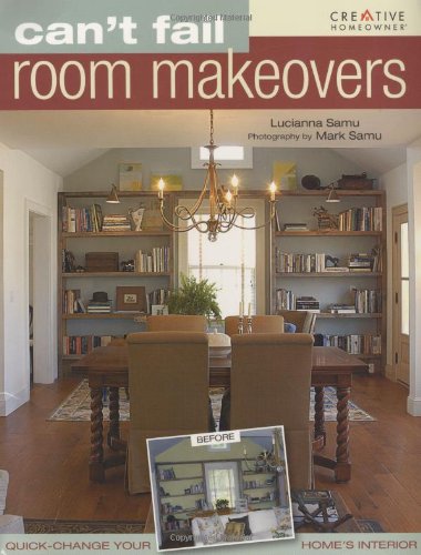 9781580114257: Can't Fail Room Makeovers: Guide for Transforming the Interior of Your Home