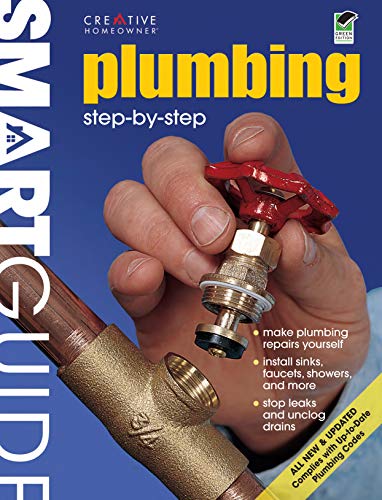 Stock image for Smart Guide: Plumbing Step by Step, All New and Updated 2nd Edition (Creative Homeowner) How to Repair and Upgrade Faucets, Sinks, Toilets, and More (Smart Guide (Creative Homeowner)) for sale by HPB Inc.