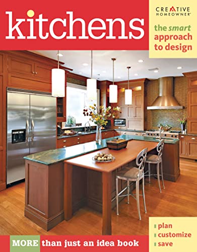 Imagen de archivo de Kitchens: The Smart Approach to Design (Creative Homeowner) More than Just an Idea Book, Plan, Customize, Save (Home Decorating) a la venta por SecondSale