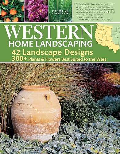 Stock image for Western Home Landscaping: 42 Landscape Designs, 300+ Plants Flowers Best Suited to the West (Creative Homeowner) Garden Landscape Ideas for AZ, CA, CO, ID, MT, NM, NV, OR, UT, WA, WY, BC, Canada for sale by Goodwill Books