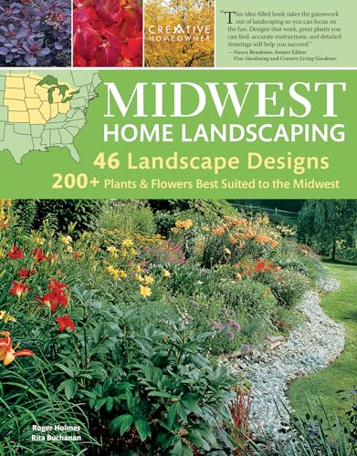 Stock image for Midwest Home Landscaping, 3rd Edition: Including South-Central Canada (Creative Homeowner) 46 Landscape Designs and Over 200 Plants Flowers Best Suited to the Region, with Step-by-Step Instructions for sale by Read&Dream