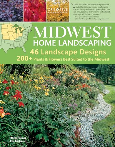 9781580114974: Midwest Home Landscaping, 3rd Edition: Including South-Central Canada (Creative Homeowner) 46 Landscape Designs and Over 200 Plants & Flowers Best Suited to the Region, with Step-by-Step Instructions