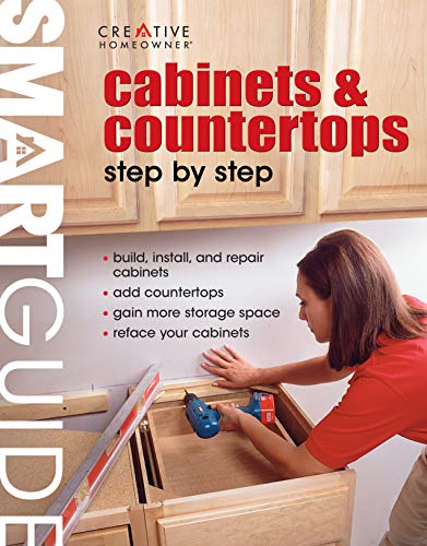 Stock image for Smart Guide (R): Cabinets & Countertops: Step by Step (Creative Homeowner) (Smart Guide (Creative Homeowner)) for sale by SecondSale